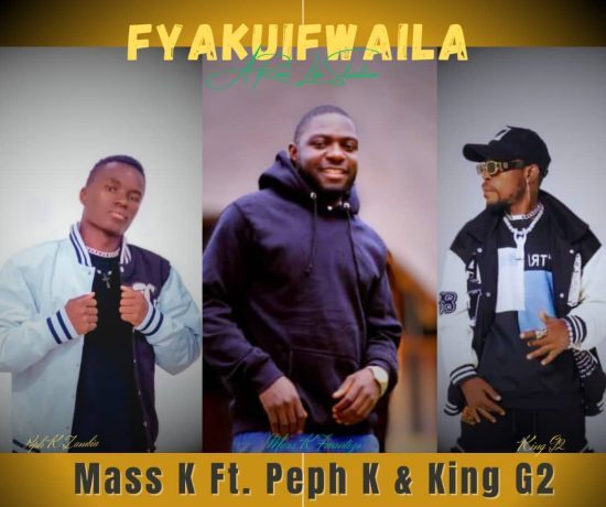 Mass K Ft Peph K & King G2 – Fyakuifwaila | Download 2024