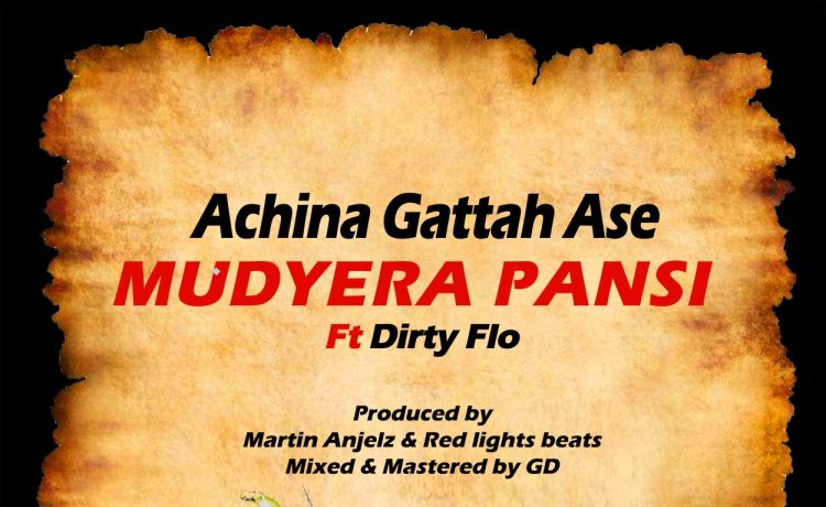 Achina Gattah Ase Mudyera Pansi Ft Dirty Flo | Download 2024