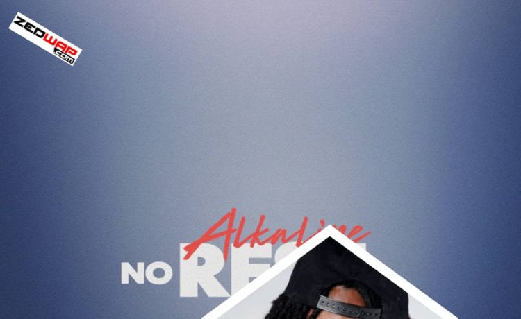 Alkaline – No Rest | Download 2024