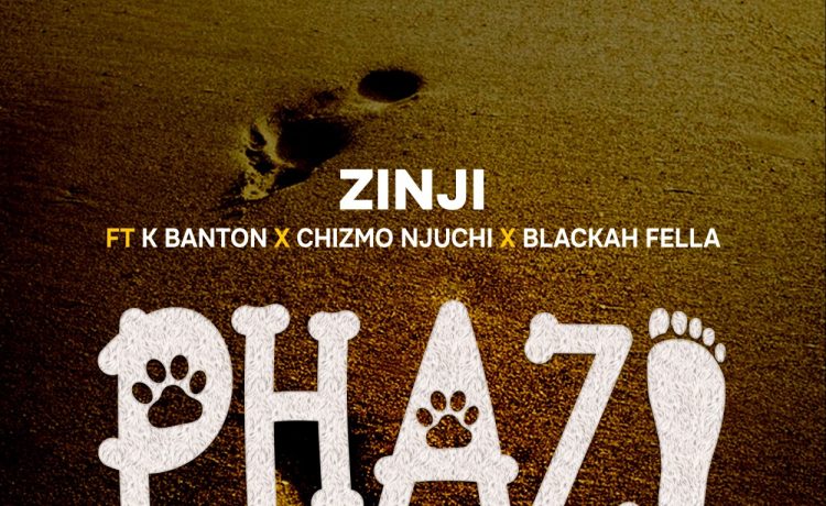 Zinji Phazi Ft K Bantoni X Chizmo Njuchi & Blackahfellah | Download 2024