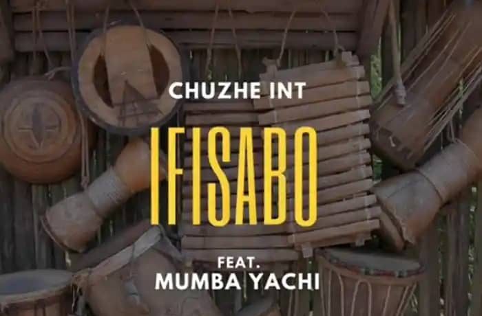 Chuzhe Int Ft. Mumba Yachi – Ifisabo | Download 2024