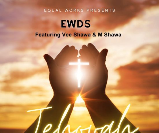 Ewds Ft Vee Shawa & S Shawa – Jehovah | Download 2024