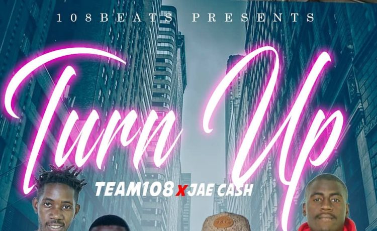 Team108 Ft Jae Cash – Turn Up (prod. By Nizzy Pro) Download