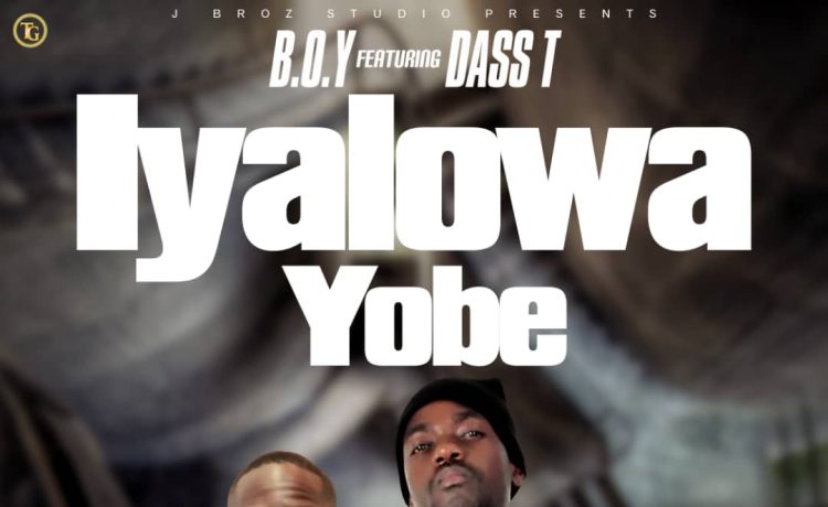 B.o.y Ft. Dass T – Iyalowa Yobe Download