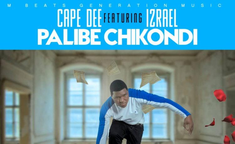 Cape Dee Ft. Izrael – Palibe Chikondi Download