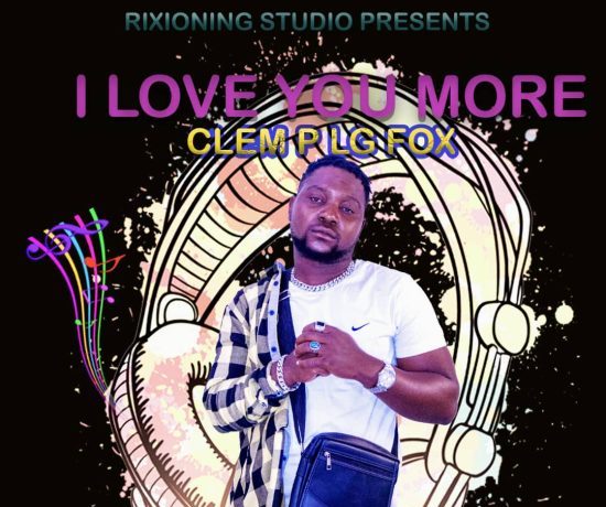 Clem P Lg Fox – I Love You More Download