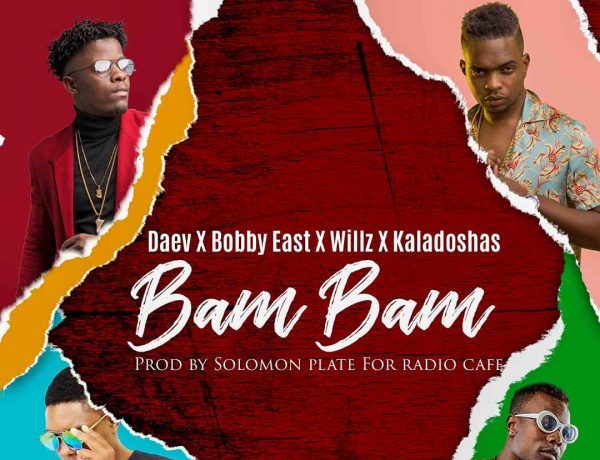 Daev X Bobby East X Willz X Kaladoshas – Bam Bam Download