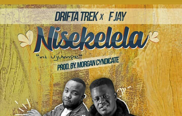 Drifta Trek X F Jay – Nisekelela Download