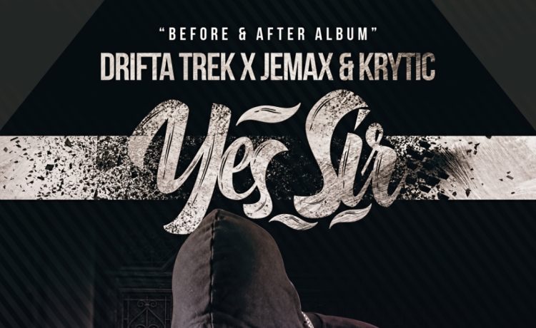 Drifta Trek Ft. Jemax & Krytic – Yes Sir Download