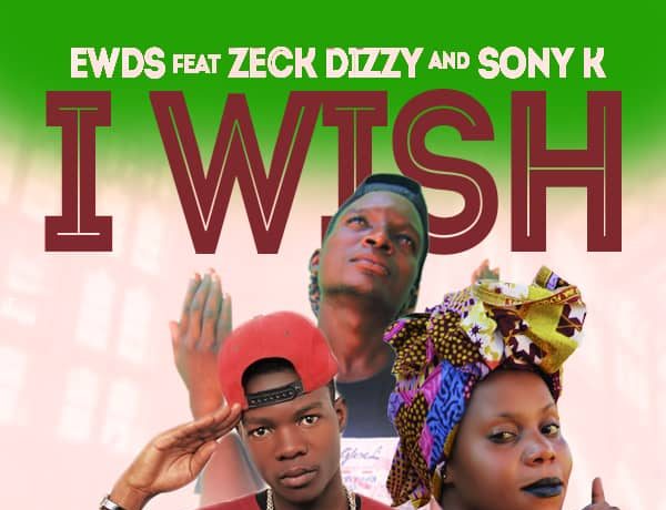 Ewds Ft. Zeck Dizzy & Sony K – I Wish (prod. The Beast) Download