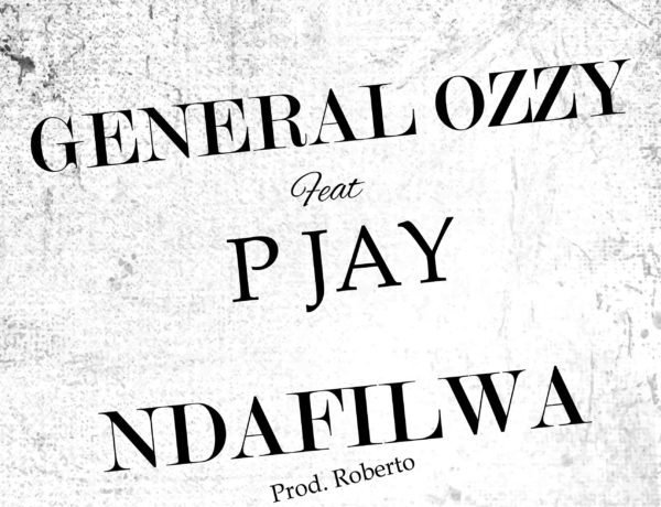 General Ozzy Ft. P Jay – Ndafilwa Download