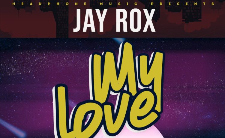 Jay Rox Ft. Izrael – My Love (prod. Kenz Ville) Download