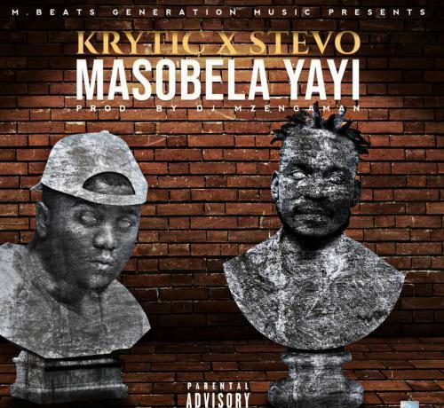 Krytic X Stevo – Masobela Yayi (prod. Dj Mzenga Man) Download