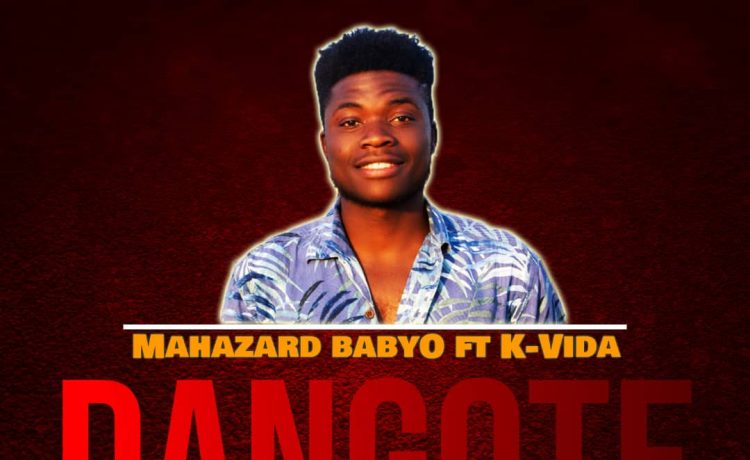 Mahazard Babyo Ft. Kvida – Dangote (everything) (prod. Rooster) Download