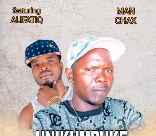 Man Chax Ft. Alifatiq – Unikumbuke Download