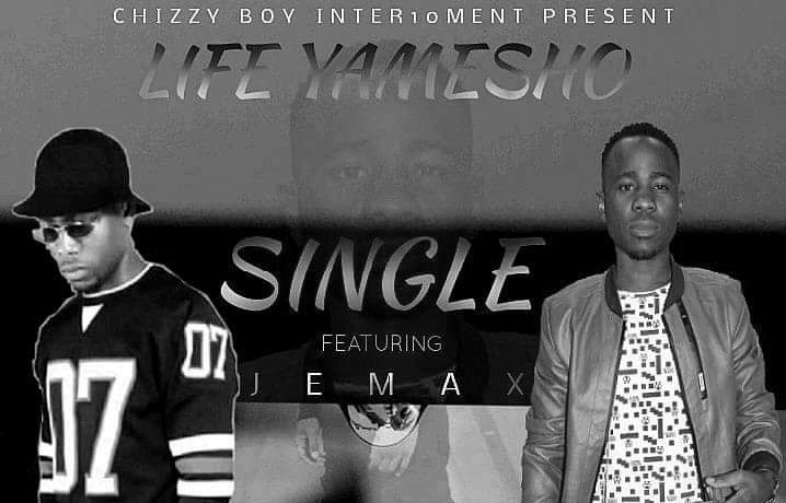 Single Ft. Jemax – Life Yamesho (prod. Chizzy Bwoy) Download