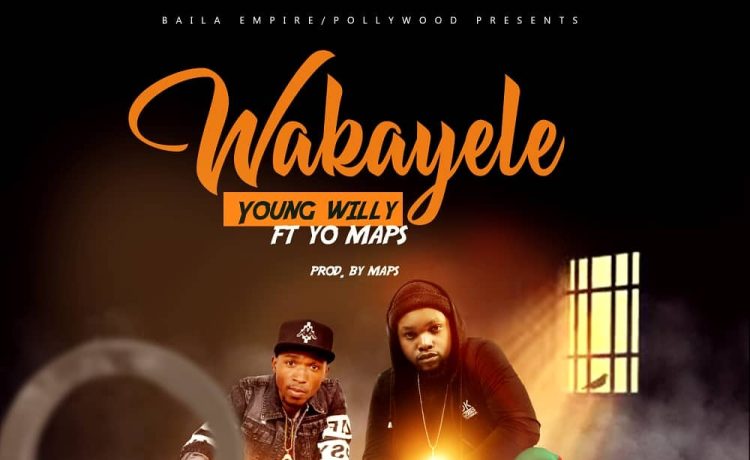 Young Willy Ft. Yo Maps – Wakayele Download