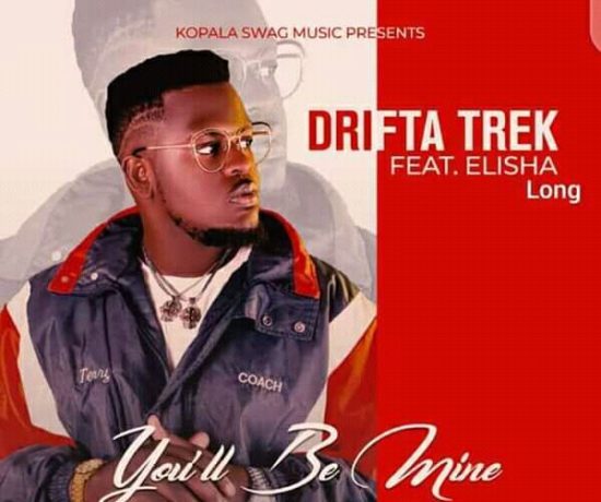 Drifta Trek Ft. Elisha Long – You’ll Be Mine Download