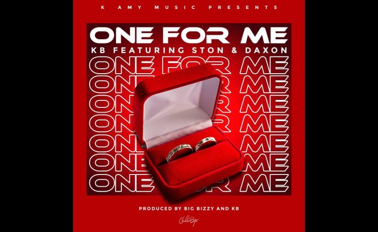 Kb Ft. Ston & Daxon – One For Me Download