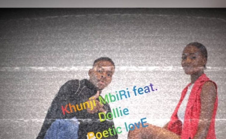 Khunji Mbiri Ft. Dollie – Poetic Love Download