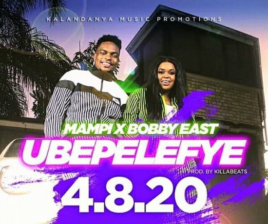 Mampi Ft Bobby East – Ubepelefye Download