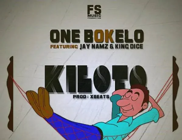 One Bokelo Ft. Jay Namz & King Dice – Kiloto Download