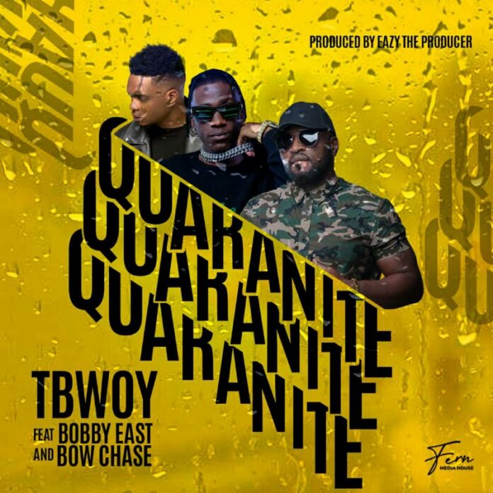 Tbwoy ft. Bobby East & Bow Chase Quarantine Download Topzambia