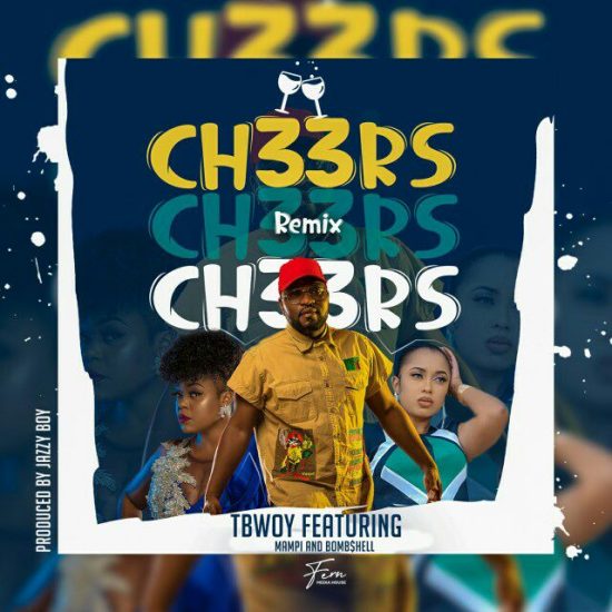 Tbwoy ft. Mampi & Bombshell Cheers (Remix) Download Topzambia