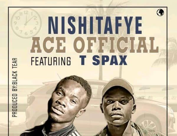 Ace Official Ft. Spax Nowez – Nishitafye Download