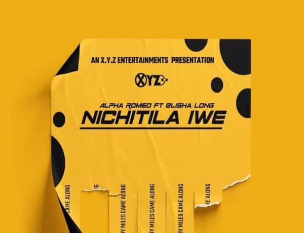 Alpha Romeo Ft. Elisha Long – Nichitila Iwe Download