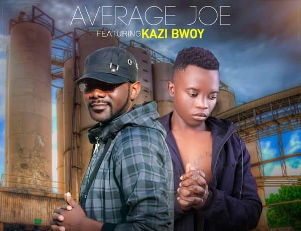 Average Joe Ft. Kazi Bwoy – Am Still Hustling Download