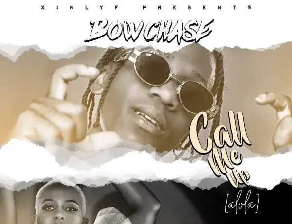 Bow Chase Ft. Towela – Call Me Up Download