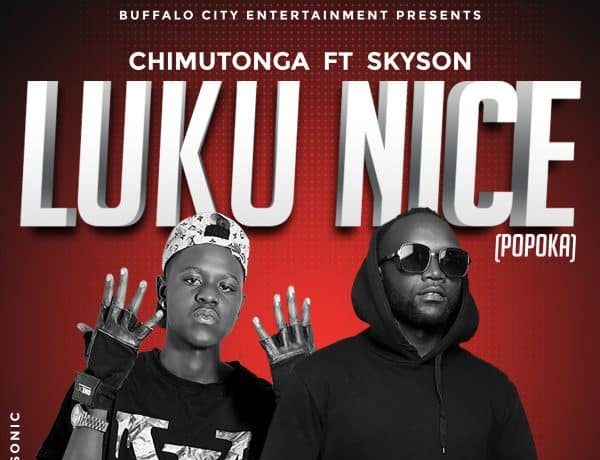 Chimutonga Ft. Skyson – Luku Nice (popoka) Download