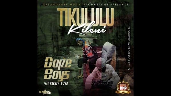 Dope Boys Ft Frenzy & Zyb – Tikululu Kileni Download