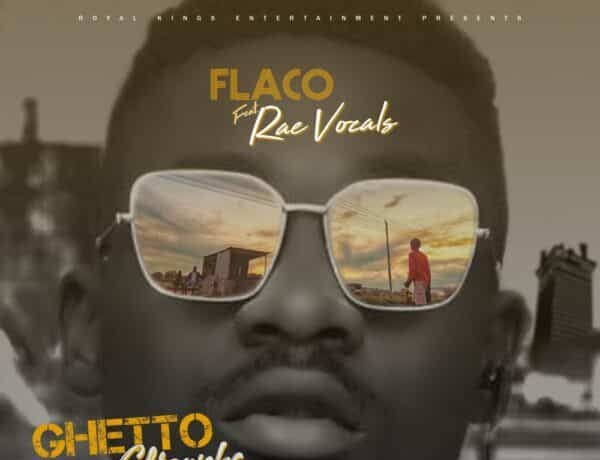 Flaco Ft. Rae Vocals – Ghetto Chronicles Download