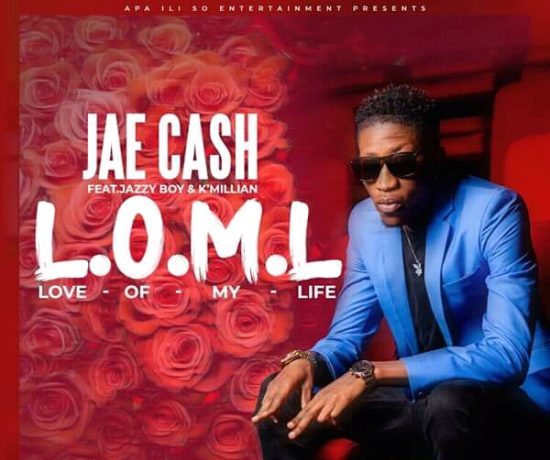 Jae Cash Ft. K Millian & Jazzy Boy – L.o.m.l (love Of My Life) Download