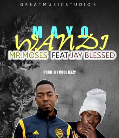 Mr Moses Ft. Jay Blessed – Mayo Wandi Download