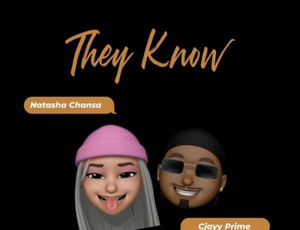 Natasha Chansa Ft. Cjayy – They Know Download