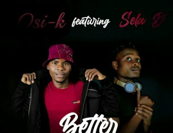 Osi K Ft. Sela D – Better Tomorrow Download