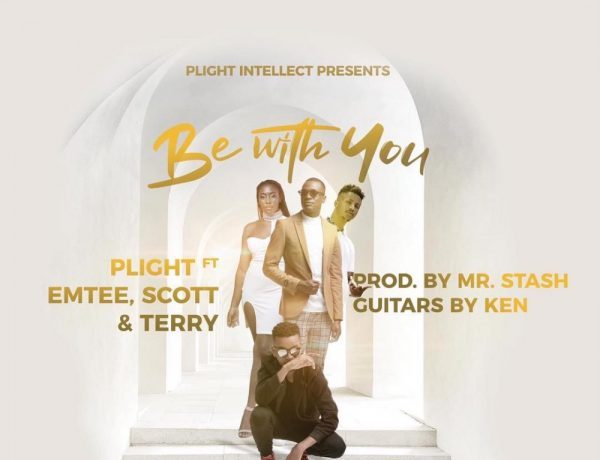 Plight Ft. Emtee, Scott & Terry – Be With You Download