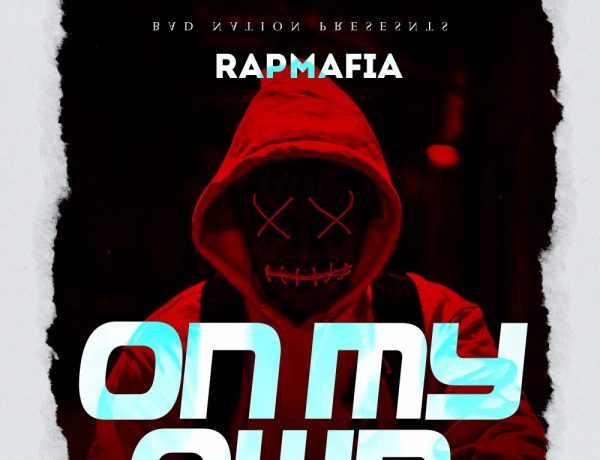 Rapmafia Ft Jae Trap – On My Own Download