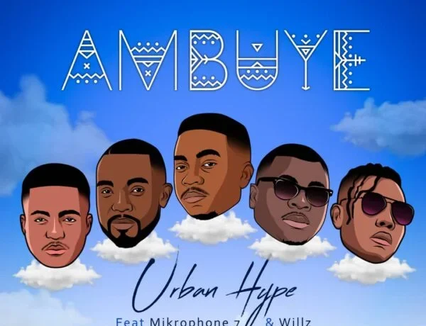 Urban Hype Ft. Willz, Mikrophone 7 – Ambuye Download