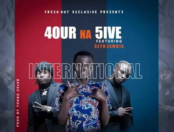 4 Na 5 Ft. Seth Zambia – International Download