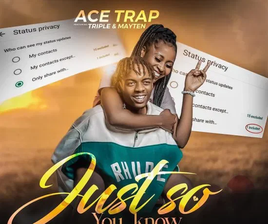 Ace Trap Ft Triple M & Mayten – Just So You Know Download