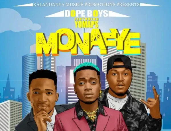 Dope Boys Ft. Yo Maps – Monafye Download