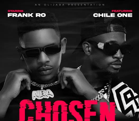 Frank Ro Ft. Chile One – Chosen Download