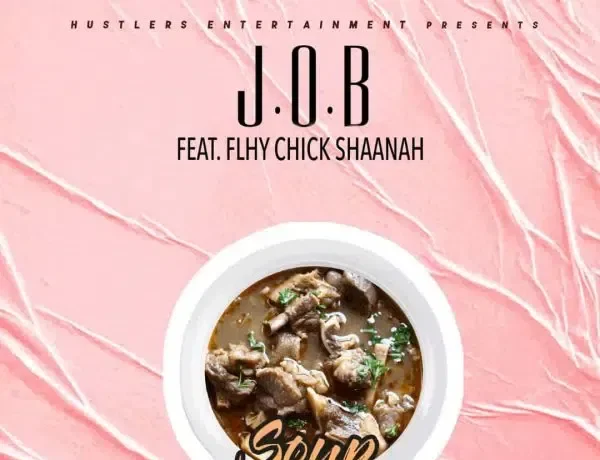 J.o.b Ft Flhy Chiq Shaanah – Soup Ya Mbuzi Download