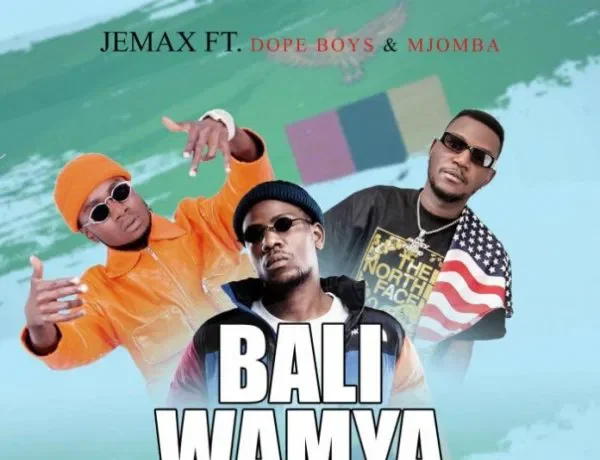 Jemax Ft. Dope Boys & Mjomba – Baliwamya Chalo Download