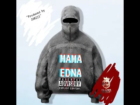 Jorzi – Mama Edna ( Diss Track) Download