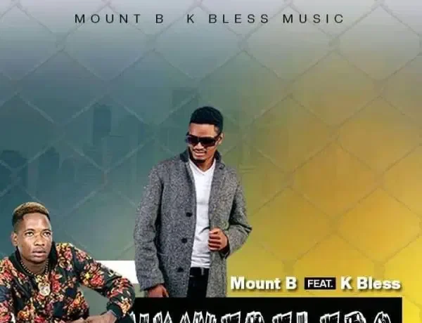 Mount B Ft K Bless – Nkwebelepo Download